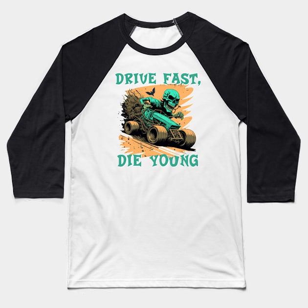 Drive fast, die young Baseball T-Shirt by pxdg